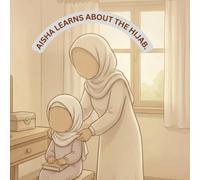 AISHA LEARNS ABOUT THE HIJAB.: kids Islamic story book
