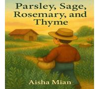 Aisha Mian Parsely, Sage, Rosemary, & Thyme Paperback Book Aisha Mian Multicolor