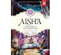 Aisha: Mother of the Believers