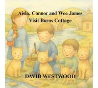 Aisla, Connor and Wee James Visit Burns Cottage (Robert Burns for children)