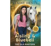 Aisling & Bluebell with Antoine de Pluvinel - The Old Masters (Dyslexia friendly): 1 (Dyslexia Friendly Old Masters)