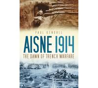 Aisne 1914: The Dawn of Trench Warfare