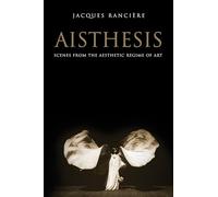 Aisthesis: Scenes from the Aesthetic Regime of Art