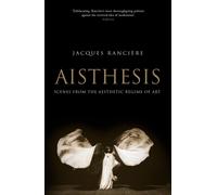 Aisthesis : Scenes from the Aesthetic Regime of Art