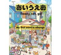 AIUEO Ready Set Go! My first word in Nihongo: 100+ Essential Japanese Nouns and Vocabulary for Beginners: A Fun & Easy Writing Workbook for JLPT N5 Study