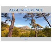 Aix-en-Provence, Provence's historical capital (Wall Calendar 2027 DIN A3 landscape), CALVENDO 12 Month Wall Calendar: A photographic tour around the streets and sites of Aix-en-Provence