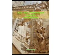AIX - EN - PROVENCE TRAVEL GUIDE 2024 (Journey Path: your ultimate travel companion)