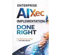 AIXEC - Enterprise AI Implementation Done Right: CADEE Framework for Enterprise AI Implementation
