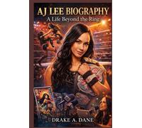 AJ LEE BIOGRAPH: Y A Life Beyond the Ring