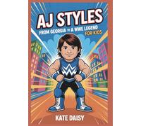 AJ Styles: From Georgia to a WWE legend for kids