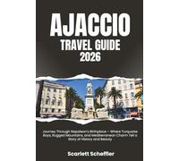 Ajaccio Travel Guide 2026: Journey Through Napoleon’s Birthplace - Where Turquoise Bays, Rugged Mountains, and Mediterranean Charm Tell a Story of History and Beauty