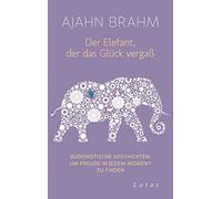 Ajahn Brahm Kar Der Elefant, der das Glück vergaß: Buddhistische Gesc (Hardback)