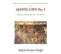 Ajanta Cave No. 1: Documented According to the Ajanta Corpus of Dieter Schlingloff (Photographic Compendium, Ajanta Narrative Painting)