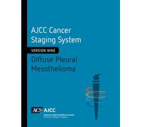 AJCC Cancer Staging System: Diffuse Pleural Mesothelioma (Version 9 of the AJCC Cancer Staging System)