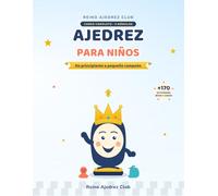 Ajedrez para Niños: Aprende jugando: guía ilustrada para principiantes con tableros a color y ejercicios paso a paso