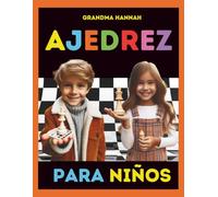 Ajedrez para niños: El gran libro con fundamentos, explicado paso a paso con técnicas y estrategias para aprender desde cero
