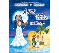 Aje's Ways: (to Money): 4 (Yoruba Orisa Children's)