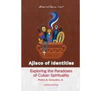 Ajiaco of Identities: Exploring the Paradoxes of Cuban Spirituality