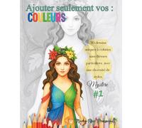 Ajouter seulement vos : couleurs #1: Coloriage adulte