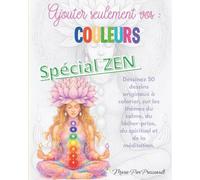 Ajouter seulement vos : COULEURS: Spécial ZEN