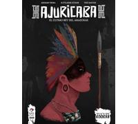 Ajuricaba: El Último Rey Del Amazonas
