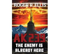 AK-239: The Enemy is Already Here: Volume 1 (John Denning)
