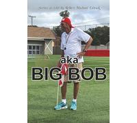 aka Big Bob: Stories as Told by Robert Michael Ednick