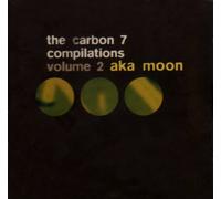 AKA Moon - The Carbon 7 Compilations Vol.