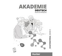 Akademie Deutsch: Zusatzmaterialien B2+