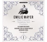 Akademie für Alte Musik Berlin, Bernhard Forck, Alexander Melnikov - Emilie Mayer: Piano Concerto - Symphony No. 1 - Overtures (Symphonic Works, Vol. 1)