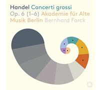 Akademie Für Alte Musik Berlin; Bernhard Forck - Handel: Concerti Grossi Op. 6 (1-6)