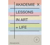Akademie X: Lessons in Art + Life