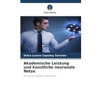 Akademische Leistung und künstliche neuronale Netze: Künstliche Intelligenz und Bildung