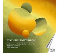 Akademisk Kor Arhus; Jonas Rasmussen - Svend S. Schultz: Choral Songs, Vol. 3