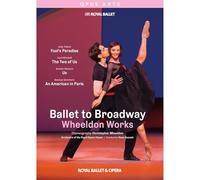 Akane Takada; William Bracewell; Marianela Nunez; Lukas B. Braendsrod; Viola Pantuso; Lauren Cuthbertson; Calvin Richardson; Matthew Ball; Joseph Sissens; Francesca Hayward; Cesar Corrales; Koen Kessels - Ballet to Broadway: Wheeldon Works [DVD]