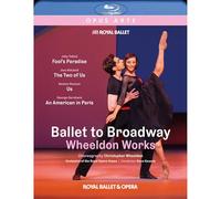 Akane Takada; William Bracewell; Marianela Nunez; Lukas B. Braendsrod; Viola Pantuso; Lauren Cuthbertson; Calvin Richardson; Matthew Ball; Joseph Sissens; Francesca Hayward; Cesar Corrales; Koen Kessels - Ballet to Broadway: Wheeldon Works [Blu-ray]