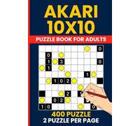 Akari Puzzle Book - 400 Light Up (Bijutsukan) 10x10 Logic Puzzles for Adults: Japanese Illumination Puzzles with Solutions - 2 Puzzles per Page, Handy 6x9 Size