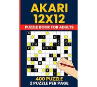 Akari Puzzle Book - 400 Light Up (Bijutsukan) 12x12 Logic Puzzles for Adults: Japanese Illumination Puzzles with Solutions - 2 Puzzles per Page, Compact 6x9 Size