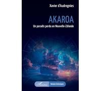 Akaroa: Un paradis perdu en Nouvelle-Zélande (Romans Historiques)