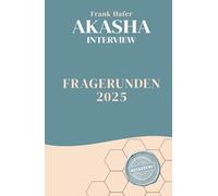 Akasha-Interview: Fragerunden: 2025 (Offenbarungen aus der geistigen Welt)