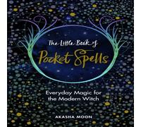 Akasha Moon Little Book of Pocket Spells Hardback Akasha Moon Multicolor