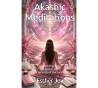Akashic Meditations: Guided Practices to Access the Records of the Soul (Spiritual Guidance)