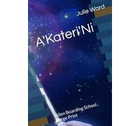 A'Kateri'Ni: Alien Boarding School , Large Print