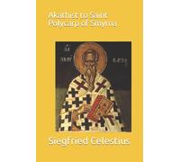 Akathist to Saint Polycarp of Smyrna