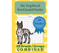 AKC Dog Group Breed Word Search: All Groups/Breeds Combined (Purebred Pets Breed Word Search)