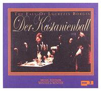 Wolfram Berger Der Kastanienball: The Fall of Lucrezia Borgia (CD) Album