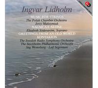 INGVAR LIDHOLM: MUSIC FOR STRINGS; NAUSIKAA ALONE; GREETINGS FROM AN OLD WORLD;