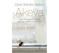 Akeva: Una historia intranscendente por si no vuelves a saber de mí (ESPASAesPOESÍA) (Spanish Edition)