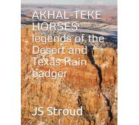 AKHAL-TEKE HORSES legends of the Desert and Texas Rain badger