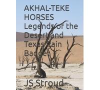 AKHAL-TEKE HORSES Legends of the Desert and Texas Rain Badger
